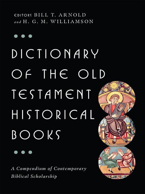 Title details for Dictionary of the Old Testament: Historical Books by Bill T. Arnold - Available